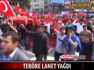 ŞANLIURFA, BİTLİS VE MALATYA'DA TERÖRE TEPKİ