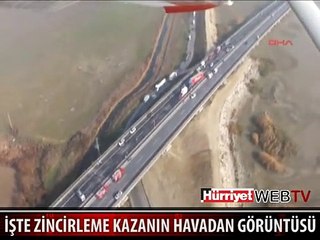 TEM'DEKİ KAZANIN HAVADAN GÖRÜNTÜLERİ