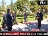CUMHURBAŞKANI GÜL SINIR BİRLİKLERİNİ ZİYARET ETTİ