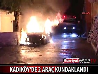 TERÖRİSTLER KADIKÖY'DE 2 ARAÇ YAKTI