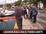 LİMANDA BAĞLI DALIŞ TEKNESİ BATTI