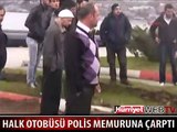 HALK OTOBÜSÜ POLİS MEMURUNA ÇARPTI