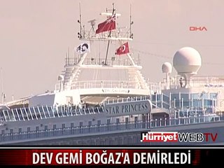 LÜKS DEV GEMİ BOĞAZ'A DEMİRLEDİ