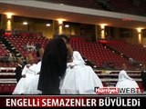 ENGELLi SEMAZENLER BÜYÜLEDi