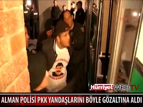 ALMAN POLİSİ PKK YANDAŞLARINI BÖYLE GÖZALTINA ALDI