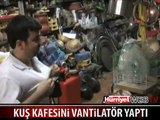 KUŞU ÖLÜNCE KAFESİNİ VANTİLATÖR YAPTI