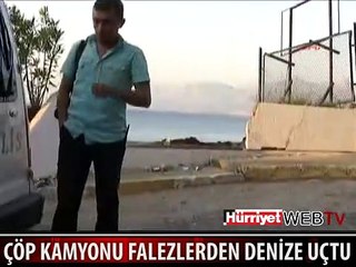 ANTALYA'DA ÇÖP KAMYONU DENİZE UÇTU