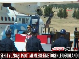 ŞEHİT PİLOTUN CENAZESİ MEMLEKETİNE UĞURLANDI