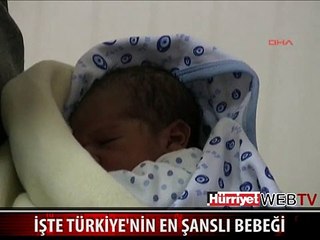 İŞTE TÜRKİYE'NİN EN ŞANSLI BEBEĞİ