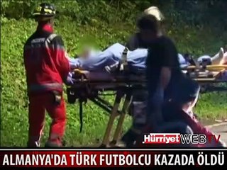 TÜRK FUTBOLCU KAZADA HAYATINI KAYBETTİ