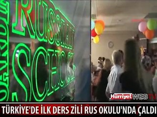 TÜRKİYE'DE İLK ZİL RUS OKULU'NDA ÇALDI