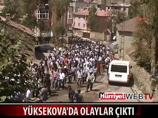 YÜKSEKOVA'DA OLAYLAR ÇIKTI