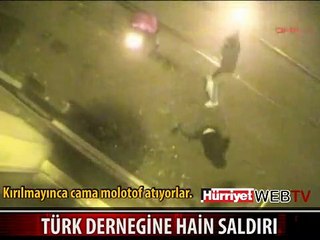 TERÖRİSTLER TÜRK DERNEĞİNE BÖYLE SALDIRDI