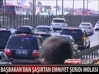 BAŞBAKAN ERDOĞAN'IN ŞAŞIRTAN EMNİYET ŞERİDİ MOLASI