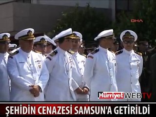 ŞEHİDİN CENAZESİ SAMSUN'A GETİRİLDİ