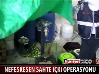 NEFES KESEN SAHTE İÇKİ OPERASYONU
