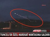 TUNCELİ'DE ÖZEL HAREKAT NOKTASINA SALDIRI
