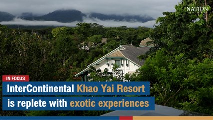 InterContinental Khao Yai Resort is replete with exotic experiences | The Nation