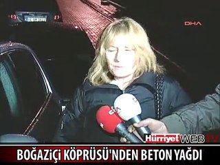 BOĞAZİÇİ KÖPRÜSÜ VİYADÜĞÜNDEN BETON YAĞDI