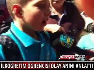 İLKÖĞRETİM ÖĞRENCİSİ PATLAMAYI BÖYLE ANLATTI