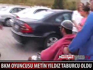 BKM OYUNCUSU METİN YILDIZ TABURCU OLDU