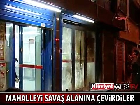 MASKELERLE GELİP MAHALLEYİ SAVAŞ ALANINA ÇEVİRDİLER