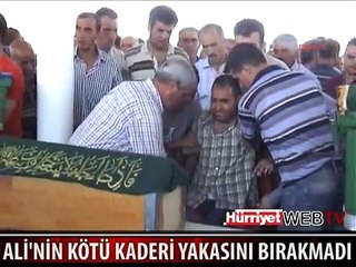 KÖTÜ KADERİ YAKASINI BIRAKMADI