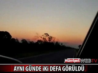 AYNI GÜNDE İKİ DEFA GÖRÜLDÜ