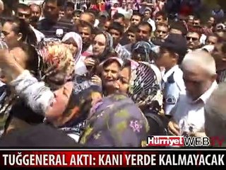 TUĞGENERAL AKTI: KANI YERDE KALMAYACAK