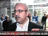 BİNGÖL'DE POLİSE UZUN NAMLULU SİLAHLARLA SALDIRDILAR