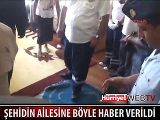 ŞEHİDİN AİLESİNE BÖYLE HABER VERİLDİ