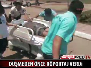 DÜŞMEDEN ÖNCE RÖPORTAJ VERMİŞTİ