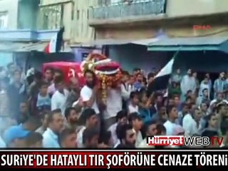 ÖLDÜRÜLEN TÜRK ŞOFÖRE CENAZE TÖRENİ
