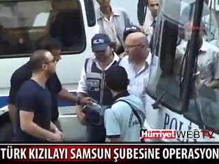 SAMSUN KIZILAY ŞUBESİNE OPERASYON