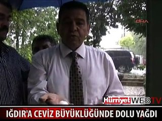 IĞDIR'A CEVİZ BÜYÜKLÜĞÜNDE DOLU YAĞDI