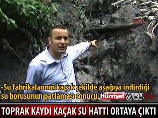 TOPRAK KAYDI, KAÇAK SU HATTI ORTAYA ÇIKTI