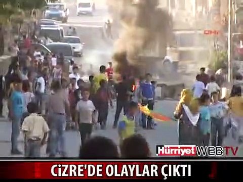 CİZRE'DE YİNE OLAYLAR ÇIKTI