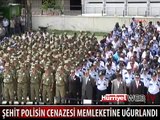 ŞEHİT POLİS BÖYLE MEMLEKETİNE UĞURLANDI