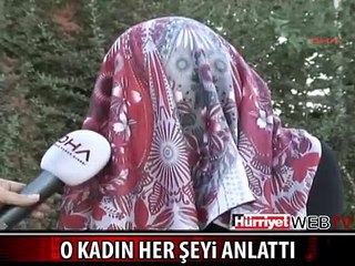 O KADIN HER ŞEYİ ANLATTI