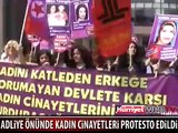 KADIN CİNAYETLERİ PROTESTO EDİLDİ