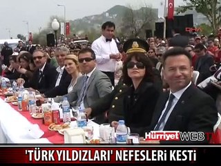 ’TÜRK YILDIZLARI’ NEFESLERİ KESTİ