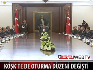 KÖŞK'TE OTURMA DÜZENİ DEĞİŞTİ