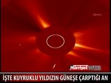 KUYRUKLU YILDIZ GÜNEŞ'E BÖYLE ÇARPTI