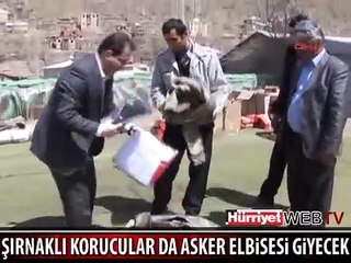 ŞIRNAKLI KORUCULAR DA ASKER ELBİSESİ GİYECEK