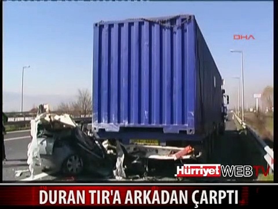 DURAN TIR'A ÇARPTI