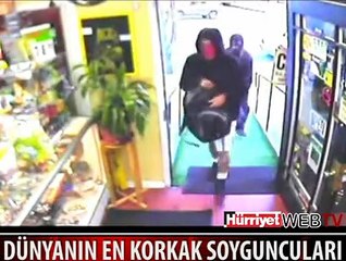 DÜNYANIN EN KORKAK SOYGUNCULARI