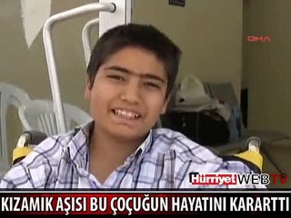 KIZAMIK AŞISI HAYATINI KARARTTI