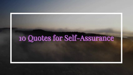 Quotes for Self-Assurance