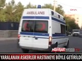 YARALI ASKERLER HASTANEYE GETİRİLDİ