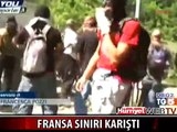 FRANSA SINIRI KARIŞTI